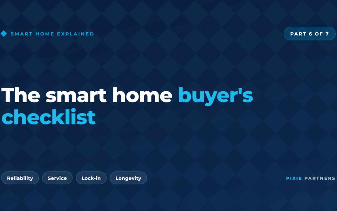 The smart home buyer’s checklist: ten questions to ask before you spec