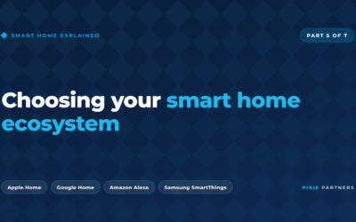 Choosing your smart home ecosystem: Apple Home, Google Home, Amazon Alexa, Samsung SmartThings